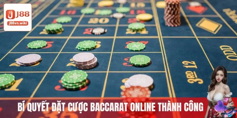 Bí quyết đặt cược Baccarat Online thành công tại J88