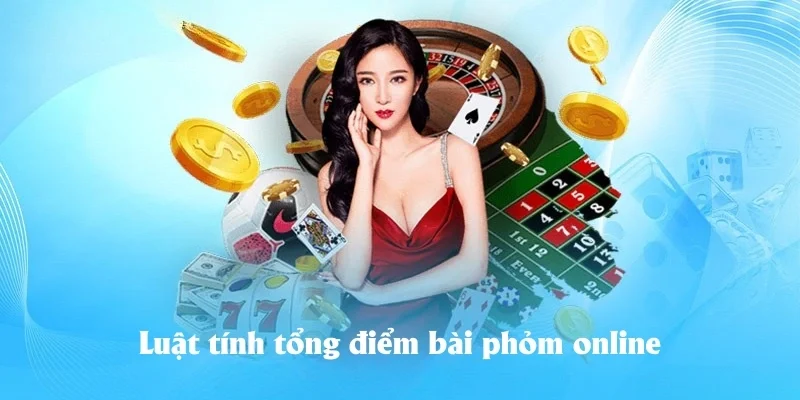 Luật tính tổng điểm bài phỏm online