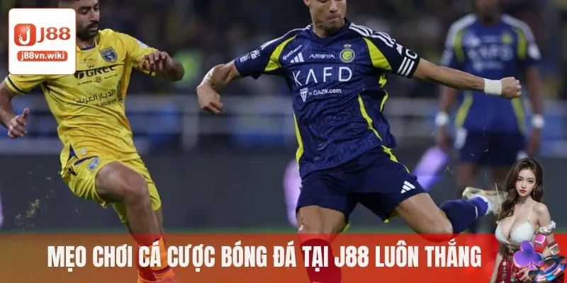 Mẹo chơi cá cược bóng đá tại J88 luôn thắng