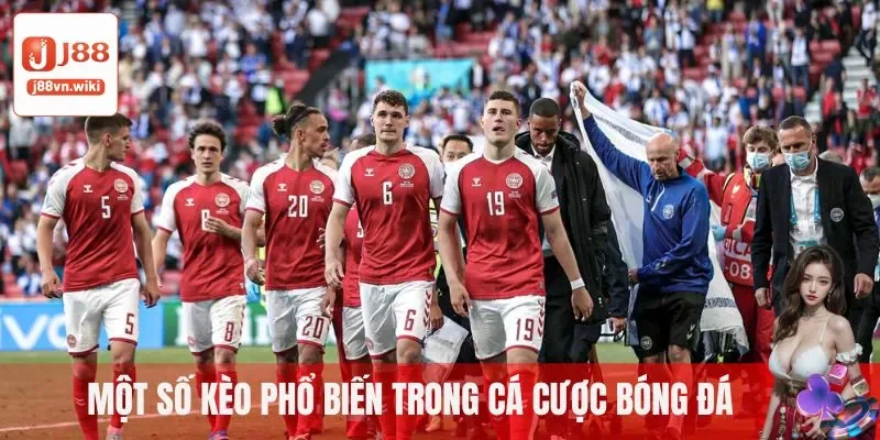 Một số kèo phổ biến trong cá cược bóng đá