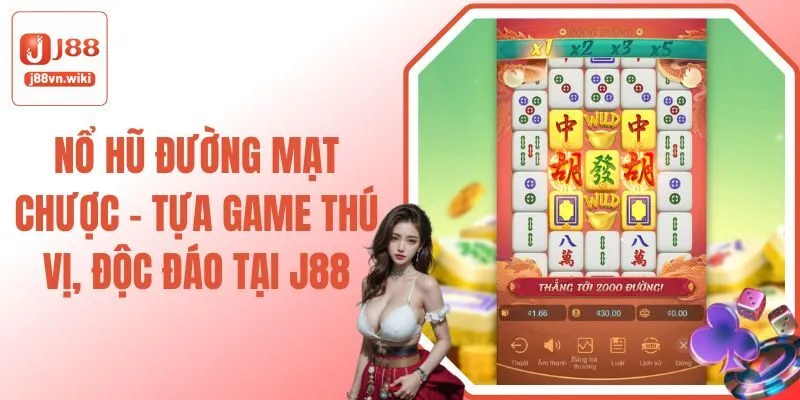 Nổ Hũ Đường Mạt Chược - Tựa Game Thú Vị, Độc Đáo Tại J88