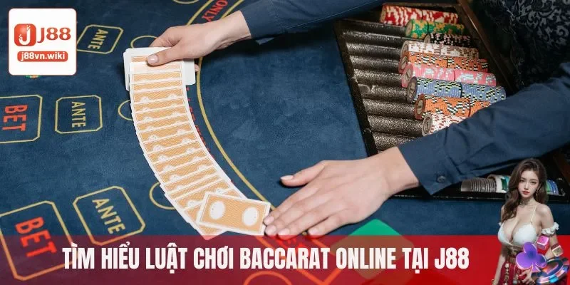 Tìm hiểu luật chơi Baccarat Online tại sòng bạc J88