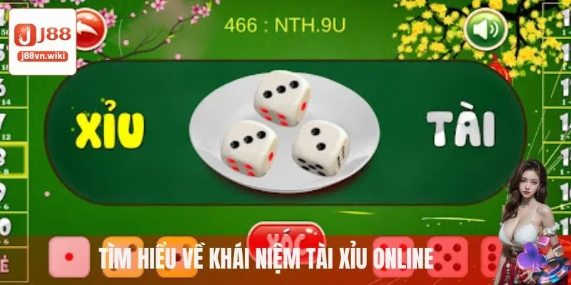 Tìm hiểu về khái niệm tài xỉu online