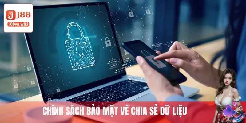 Chính sách bảo mật của J88 về chia sẻ dữ liệu của người dùng