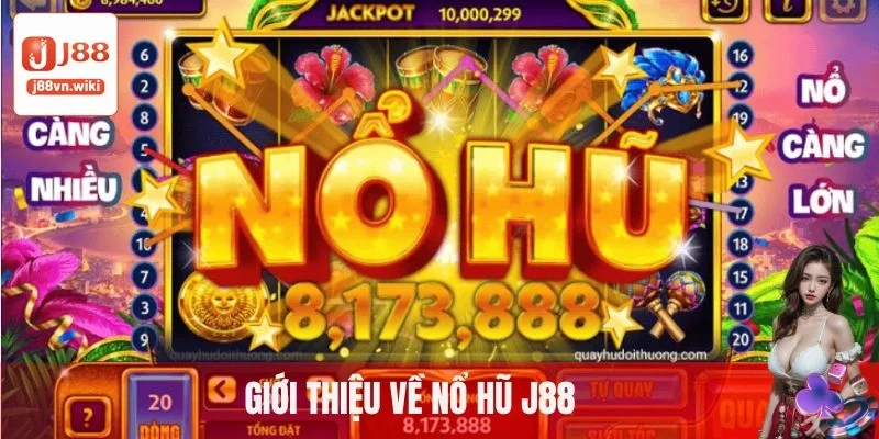 Giới thiệu về nổ hũ J88