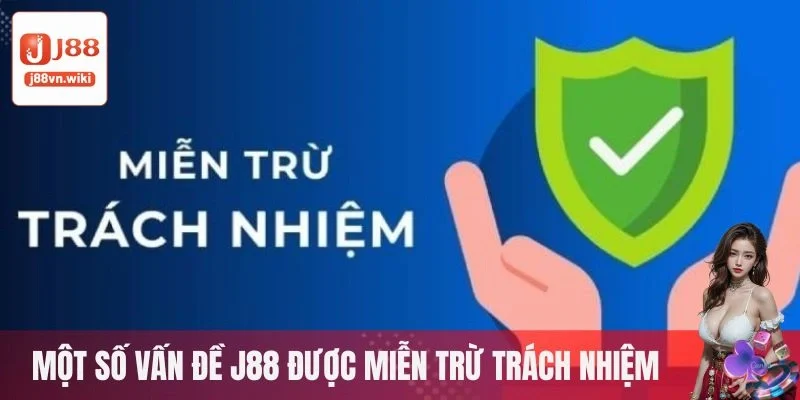 Một số vấn đề J88 được miễn trừ trách nhiệm