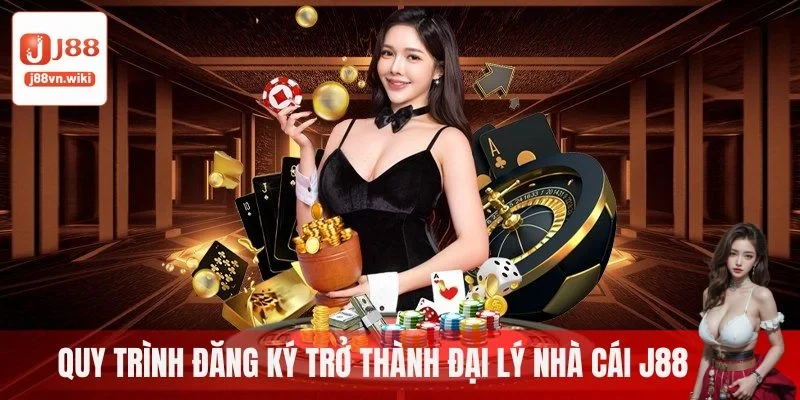 Quy trình đăng ký trở thành đại lý nhà cái J88