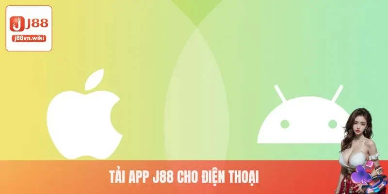 Quy trình 4 bước tải app J88 chơi nhanh chóng qua điện thoại