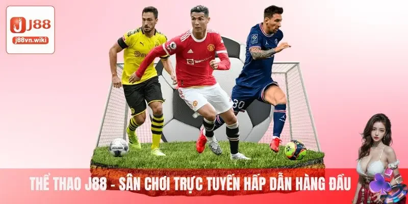Thể thao J88 - Sân chơi trực tuyến hấp dẫn hàng đầu