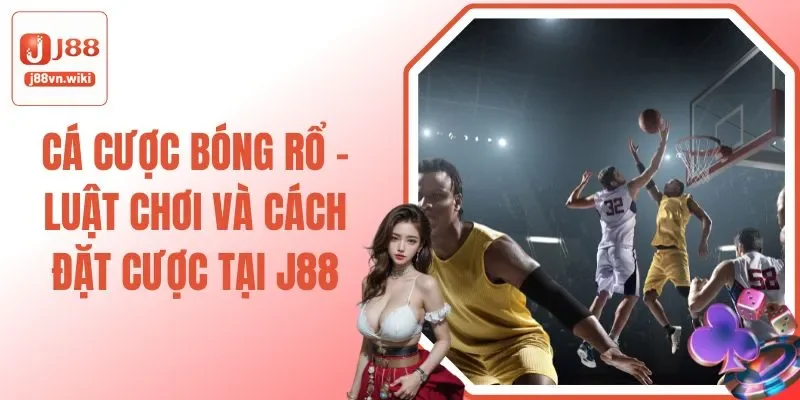 Cá cược bóng rổ j88