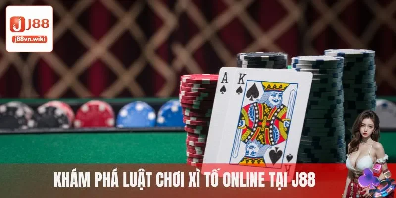 Khám phá luật chơi xì tố online tại J88